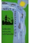 Tóth Béla - Mély a Tiszának a széle
