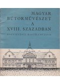 Szabolcsi Hedvig - Magyar bútorművészet a XVIII. században