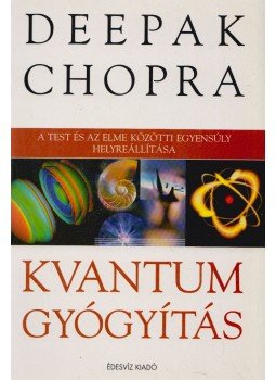 Deepak Chopra - Kvantumgyógyítás Deepak Chopra - Kvantumgyógyítás, Budapest 2005 antikvár könyv