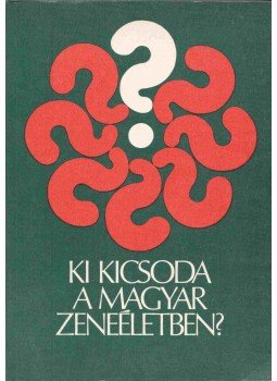 Székely András - Ki kicsoda a magyar zeneéletben? Székely András - Ki kicsoda a magyar zeneéletben?, Budapest 1988 antikvár könyv