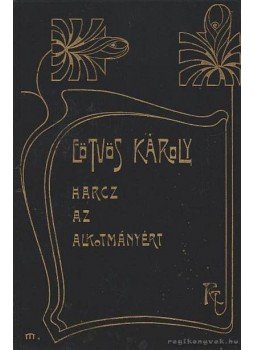 Eötvös Károly - Harcz az alkotmányért Eötvös Károly - Harcz az alkotmányért, Budapest 1909 antikvár könyv