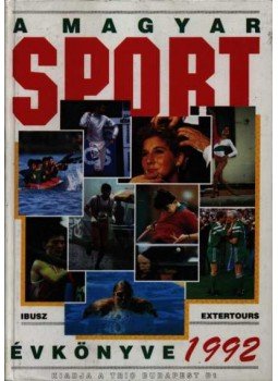 Harle Tamás, Ládonyi László - A magyar sport évkönyve 1992 Harle Tamás, Ládonyi László - A magyar sport évkönyve 1992, Budapest 1992 antikvár könyv