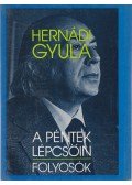 Hernádi Gyula - A péntek lépcsőin / Folyosók