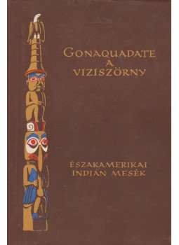 Dégh Linda - Gonaquadate, a víziszörny Dégh Linda - Gonaquadate, a víziszörny, Budapest 1960 antikvár könyv