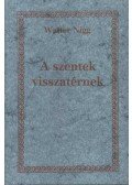 Walter Nigg - A szentek visszatérnek