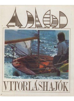 Nárai Zoltán, Geblér József - Vitorláshajók Nárai Zoltán, Geblér József - Vitorláshajók, Budapest 1985 antikvár könyv
