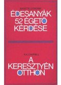Lockerbie, Jeanette,Campbell, R. K. - Édesanyánk 52 égető kérdése - A keresztény otthon
