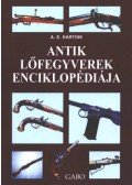 A. E. Hartink - Antik lőfegyverek enciklopédiája