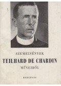 Chardin, Teilhard de - Szemelvények Teilhard de Chardin műveiből
