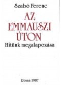 Szabó Ferenc - Az emmauszi úton (dedikált)