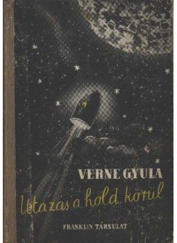 Verne Gyula - Utazás a Hold körül Verne Gyula - Utazás a Hold körül, Budapest 0 antikvár könyv