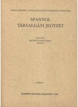 Fülei-Szántó Endre - Spanyol társalgási jegyzet Fülei-Szántó Endre - Spanyol társalgási jegyzet, Budapest 1981 antikvár könyv