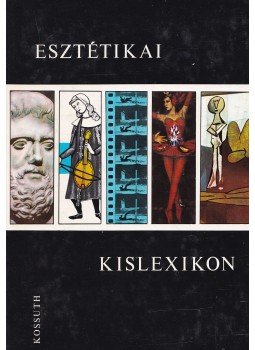 Zoltai Dénes (szerk.), Szerdahelyi István - Esztétikai kislexikon Zoltai Dénes (szerk.), Szerdahelyi István - Esztétikai kislexikon, Budapest 1972 antikvár könyv