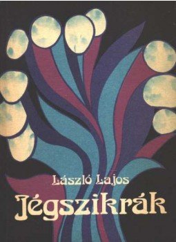 László Lajos - Jégszikrák László Lajos - Jégszikrák, Budapest 1984 antikvár könyv