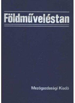 Lőrincz József - Földműveléstan Lőrincz József - Földműveléstan, Budapest 1978 antikvár könyv