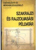 Szalay József - Csőhálózat és berendezésszerelő szakrajzi és rajzolvasási példatár