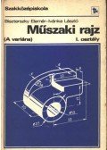 Ivánka László,Dr. Biszterszky Elemér - Műszaki rajz (A variáns)