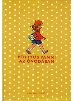 Szepes Mária - Pöttyös Panni az óvodában Szepes Mária - Pöttyös Panni az óvodában, Budapest 1976 antikvár könyv