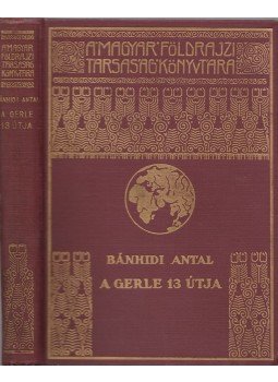 Bánhidi Antal - A Gerle 13 útja Bánhidi Antal - A Gerle 13 útja, Budapest 0 antikvár könyv