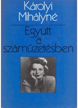 Károlyi Mihályné - Együtt a száműzetésben Károlyi Mihályné - Együtt a száműzetésben, Budapest 1978 antikvár könyv