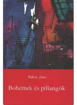 Bókay János - Bohémek és pillangók Bókay János - Bohémek és pillangók, Budapest 1973 antikvár könyv