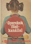 Pákozdi Judit,Molnár Zsuzsa - Gyerekek főzőkanállal