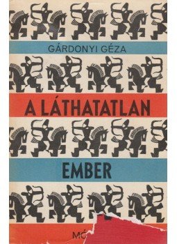 Gárdonyi Géza - A láthatatlan ember Gárdonyi Géza - A láthatatlan ember, Budapest 1979 antikvár könyv