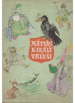 Szép Ernő - Mátyás király tréfái Szép Ernő - Mátyás király tréfái, Budapest 1961 antikvár könyv