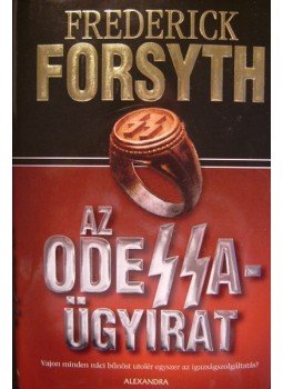 Frederick Forsyth - Az Odessa-ügyirat Frederick Forsyth - Az Odessa-ügyirat, Pécs 2006 antikvár könyv