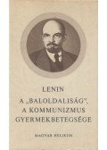 Lenin, Vlagyimir Iljics - A "baloldaliság", a kommunizmus gyermekbetegsége