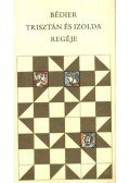Joseph Bédier - Trisztán és Izolda regéje