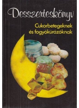 Holczer Alajosné, Hompola Ferencné, Frank Júlia - Desszerteskönyv Holczer Alajosné, Hompola Ferencné, Frank Júlia - Desszerteskönyv, Budapest 1989 antikvár könyv