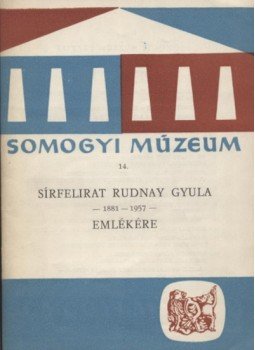 László Gyula - Sírfelirat Rudnay Gyula emlékére László Gyula - Sírfelirat Rudnay Gyula emlékére, Kaposvár 1968 antikvár könyv