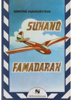 Simóné Avarosy Éva - Suhanó famadarak Simóné Avarosy Éva - Suhanó famadarak, Budapest 1989 antikvár könyv