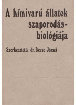Több szerző - A hímivarú állatok szaporodásbiológiája