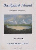 Neale Donald Walsch - Beszélgetések Istennel - Első könyv
