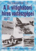 Price, Alfred,Spick, Mike - A II. világháború híres vadászgépei