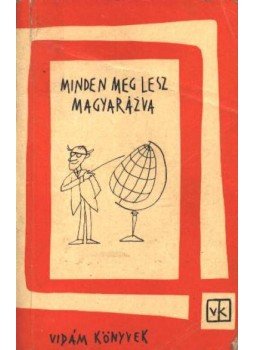 Kajetán Endre - Minden meg lesz magyarázva Kajetán Endre - Minden meg lesz magyarázva, Budapest 1966 antikvár könyv