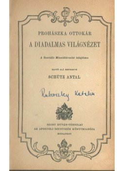 Prohászka Ottokár - A diadalmas világnézet Prohászka Ottokár - A diadalmas világnézet, Budapest 1935 antikvár könyv