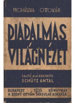 Prohászka Ottokár - A diadalmas világnézet Prohászka Ottokár - A diadalmas világnézet, Budapest 0 antikvár könyv