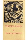 Thomas Mann - A kiválasztott