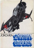 Jakovlev, A. Sz. - Szárnyak, emberek