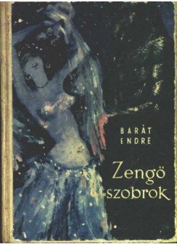 Barát Endre - Zengő szobrok Barát Endre - Zengő szobrok, Budapest 1958 antikvár könyv