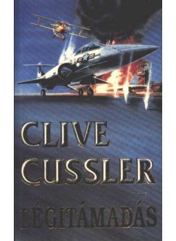 Clive Cussler - Légitámadás Clive Cussler - Légitámadás, Debrecen 1992 antikvár könyv