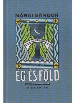 Márai Sándor - Ég és föld Márai Sándor - Ég és föld, Budapest 2001 antikvár könyv