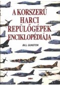 Gunston, Bill - A korszerű harci repülőgépek enciklopédiája