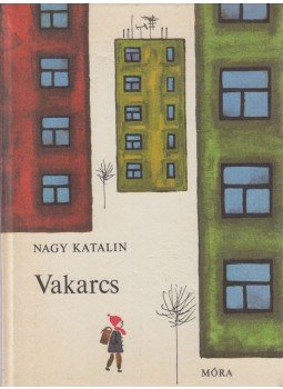 Nagy Katalin - Vakarcs Nagy Katalin - Vakarcs, Budapest 1979 antikvár könyv