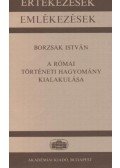 Borzsák István - A római történeti hagyomány kialakulása