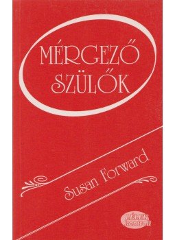 Susan Forward - Mérgező szülők, Budapest 2000 antikvár könyv