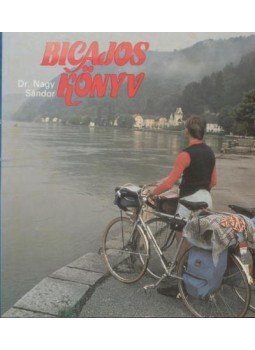 Nagy Sándor - Bicajos könyv Nagy Sándor - Bicajos könyv, Budapest 1988 antikvár könyv